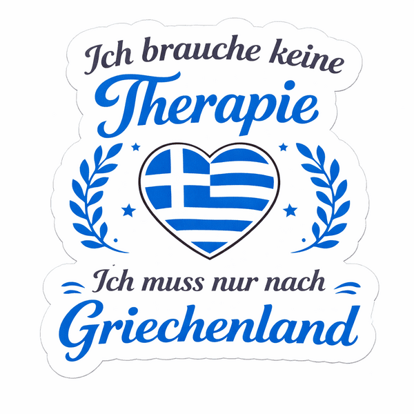 Ich brauche keine Therapie, ich muss nur nach Griechenland – Sticker mit Herz