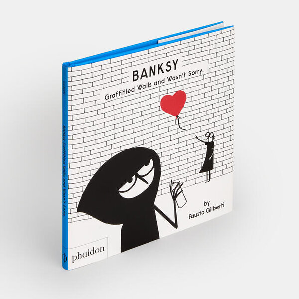Banksy - Graffitied Walls and Wasn't Sorry