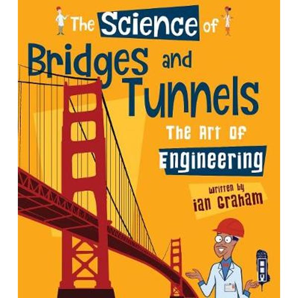 The Science of Bridges and Tunnels