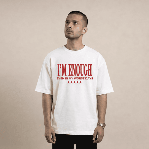 I’m Enough Oversized T-Shirt – Motivational 240 GSM Premium Cotton Tee