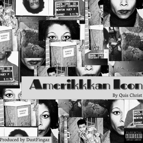 #FirstListen: Quis Christ (@QuisChrist) - "Amerikkkan Icon"