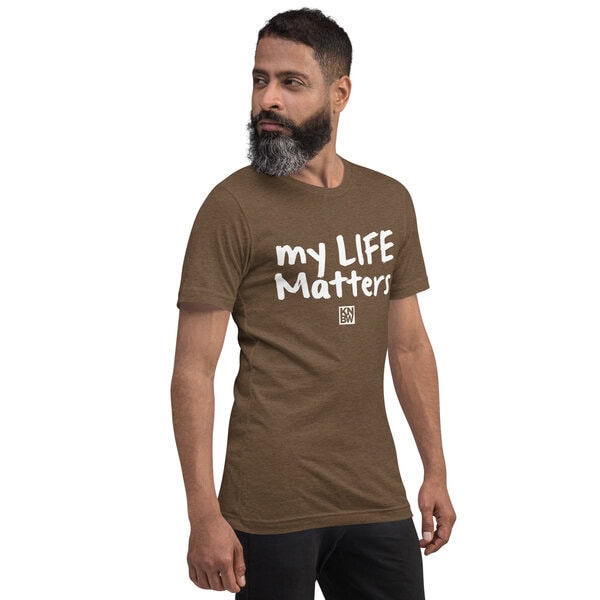 My Life Matters - Unisex t-shirt - Image 9
