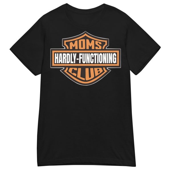 FAMILY - Hardly-functioning Mom Dam T-shirt