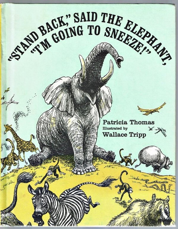 "Stand Back," Said the Elephant, "I'm Going to Sneeze!"
