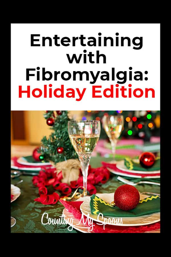 Entertaining with Fibro: The Holiday Edition