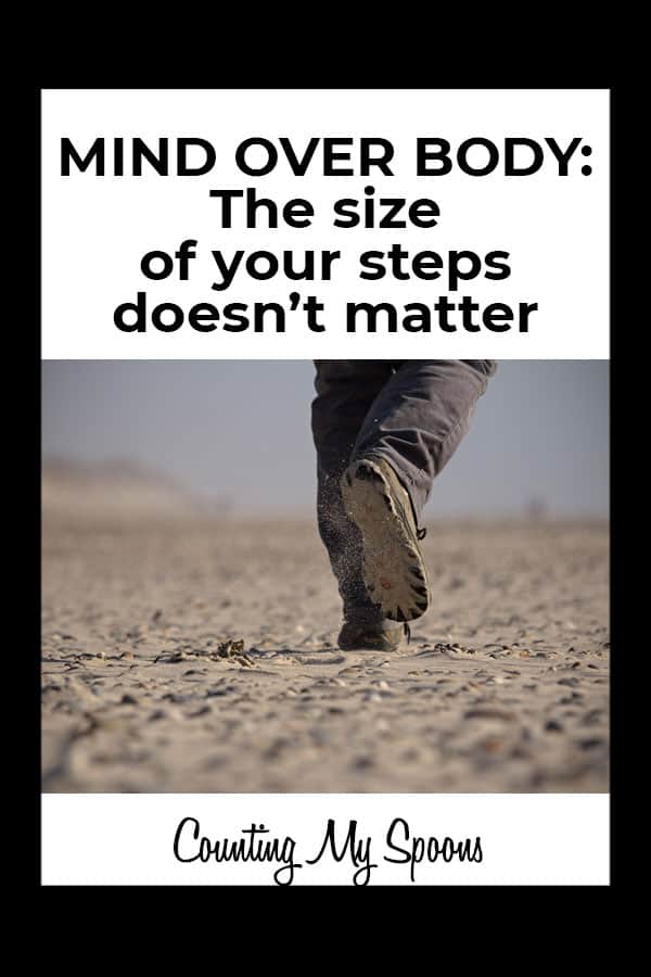 Mind over body: The size of your steps doesn't matter.