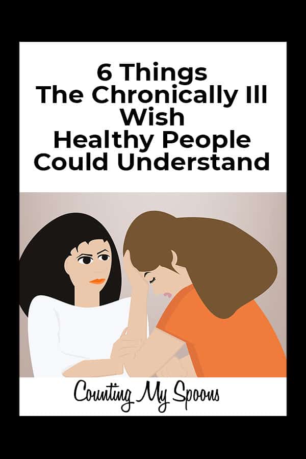 6 Things the chronically ill wish healthy people could understand