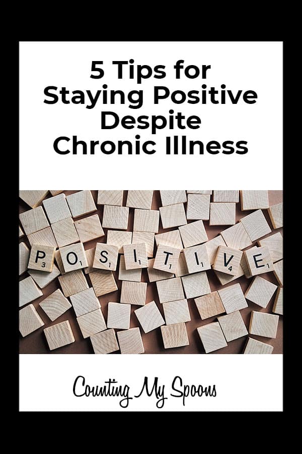 5 tips for staying positive despite chronic illness