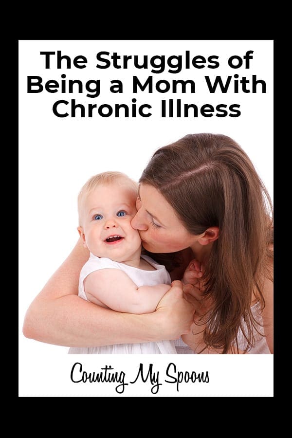 The struggles of being a mom with chronic illness