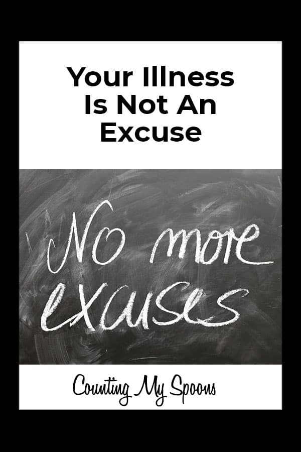 Your illness is not an excuse