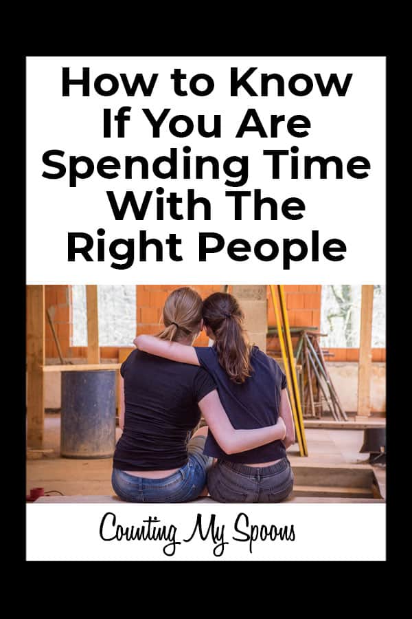 How do you know if you are spending time with the right people