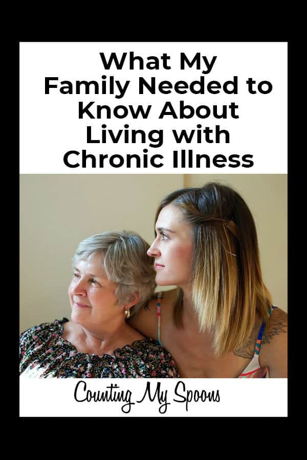 4 Things about living with chronic illness my family needed to know