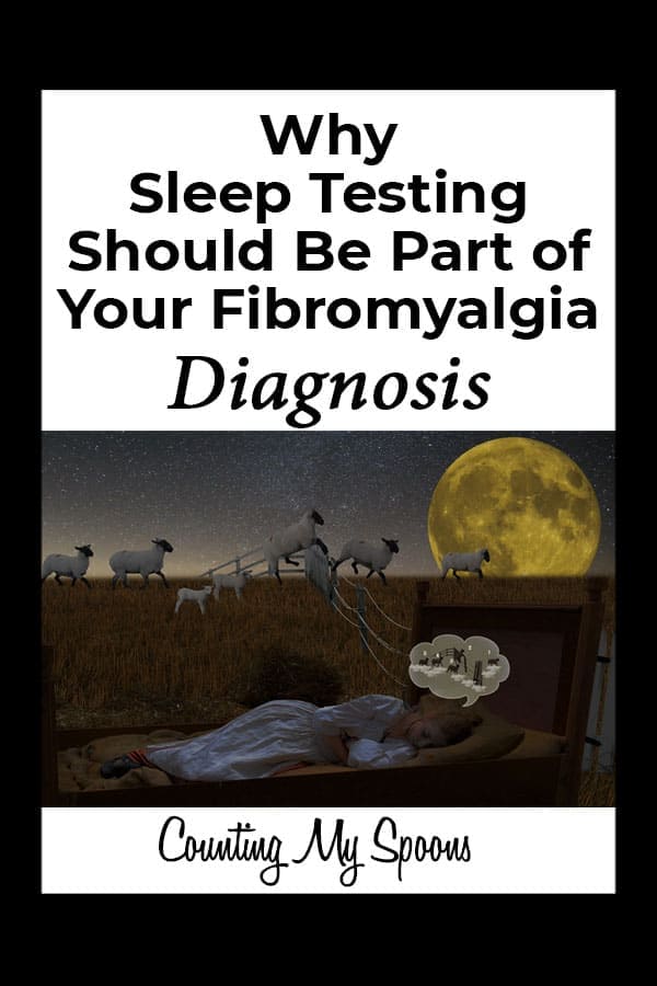 Why sleep testing should be part of your fibromyalgia diagnosis