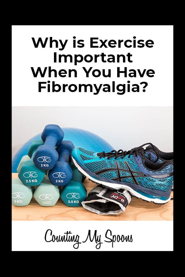 Why is exercise important when you have fibromyalgia?