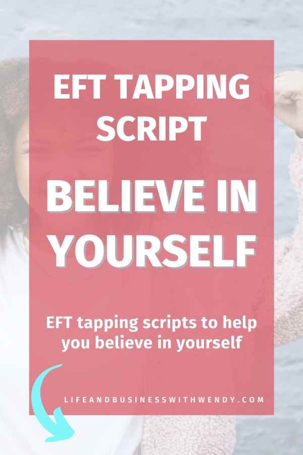 Emotional Freedom Techniques, EFT tapping script to believe in yourself