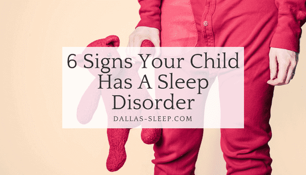 6 Signs of Childhood Sleep Disorders