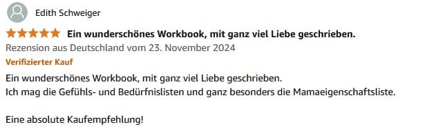 Amazon Rezension Familiensprache - Ein wunderschönes Workbook, mit ganz viel Liebe geschrieben.
Rezension aus Deutschland vom 23. November 2024
Verifizierter Kauf
Ein wunderschönes Workbook, mit ganz viel Liebe geschrieben.
Ich mag die Gefühls- und Bedürfnislisten und ganz besonders die Mamaeigenschaftsliste.  Eine absolute Kaufempfehlung! 
