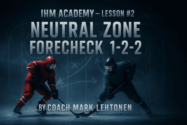 HM Academy - Lesson #2’ and ‘Neutral Zone Forecheck · 1-2-2’.By Coach Mark Lehtonen