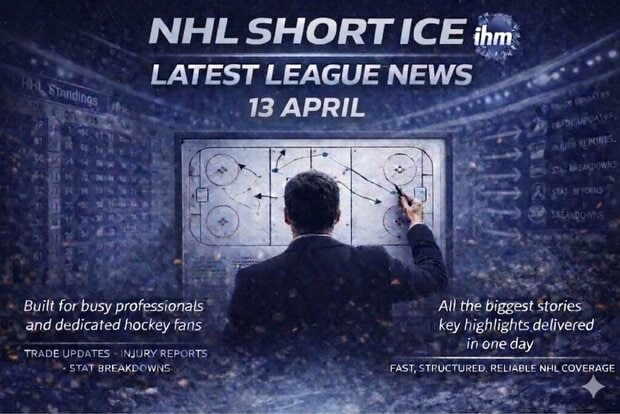 NHL SHORT ICE - April 13, 2026