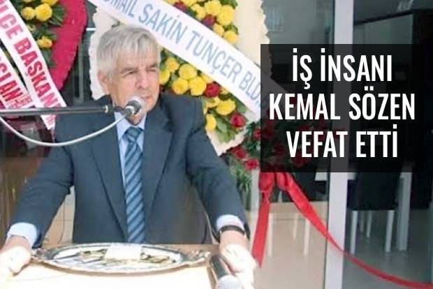 İş İnsanı Kemal Sözen Vefet Etti..
