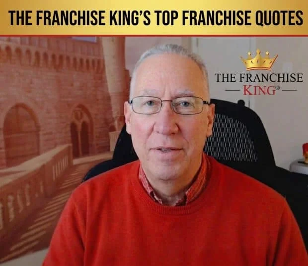franchise quotes from the franchise king