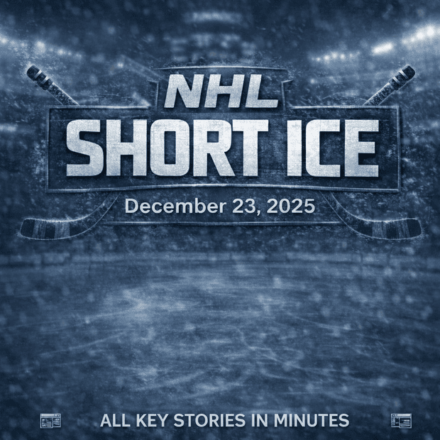 NHL SHORT ICE - Top Stories in Minutes | December 23, 2025