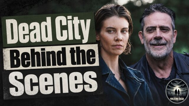 Dead City Behind the Scenes Explores Maggie and Negan