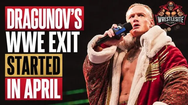 Ilja Dragunov’s WWE Exit Reportedly Traced Back to April
