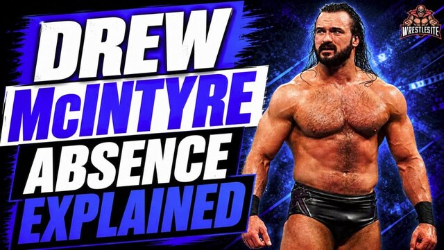 Drew McIntyre’s WWE Absence Explained After WrestleMania 42