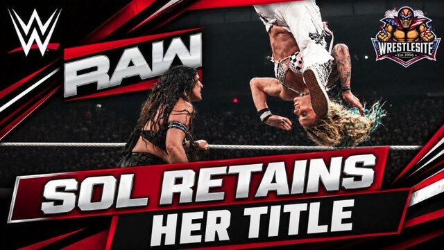 Sol Ruca Retains On Raw