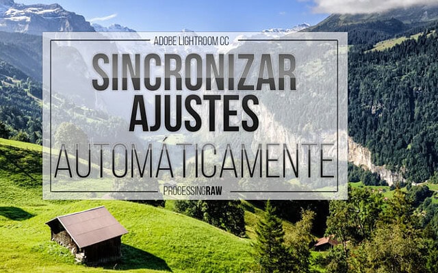 Sincronización automática en lightroom: ¿como funciona?