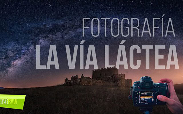Fotografiar la vía láctea: ejemplo práctico