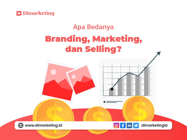 Apa bedanya branding, marketing dan selling, Jasa digital marketing, konsultan marketing, jasa sosial media, jasa SEO, jasa pembuatan website
