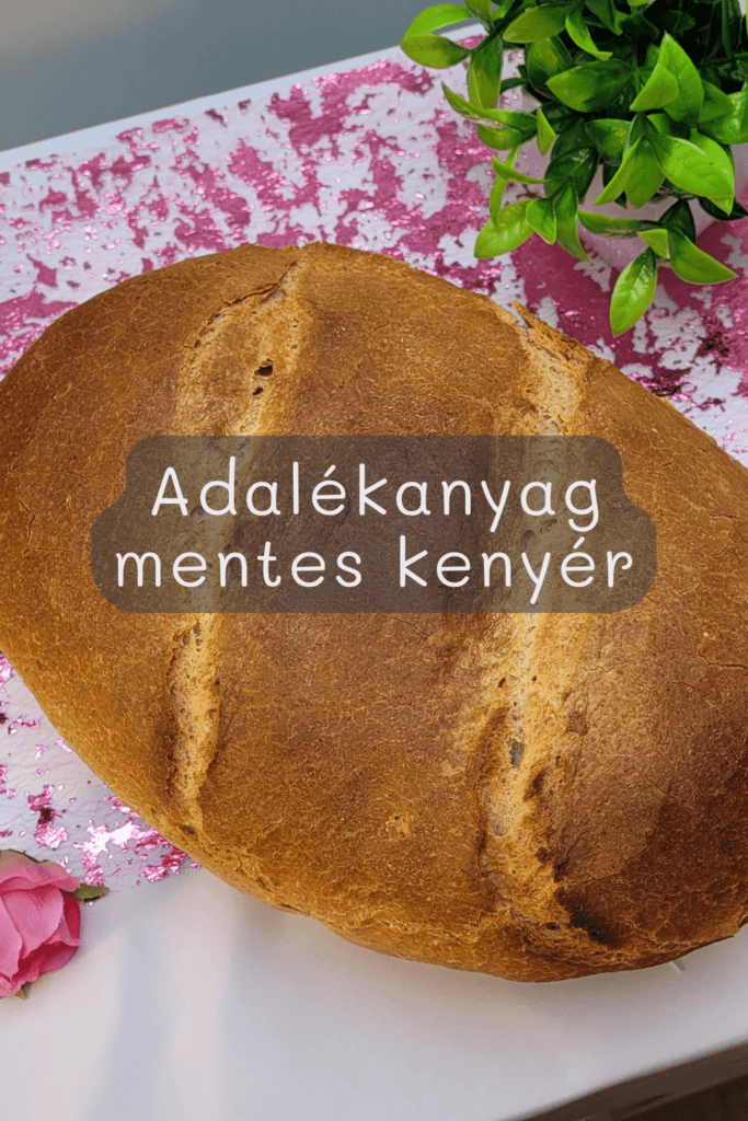 Adalékanyag mentes kenyér