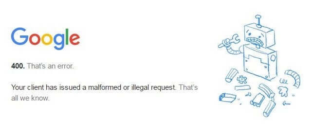 YouTube-Google-400-Thats-an-error-Your-client-has-issued-a-malformed-or-illegal-request-Thats-all-we-know