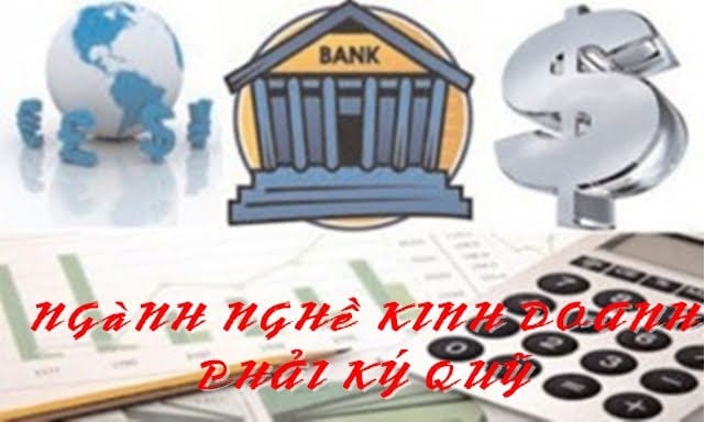 Ngành nghề kinh doanh phải ký quỹ Ngành nghề kinh doanh phải ký quỹ