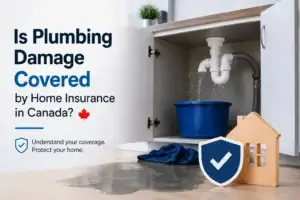 Is Plumbing Damage Covered by Home Insurance in Canada
