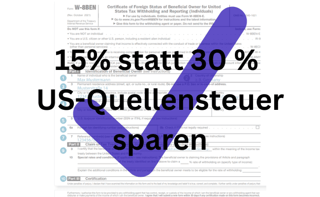 W-8BEN Checkliste 2026 - 15% statt 30% US-Quellensteuer sparen