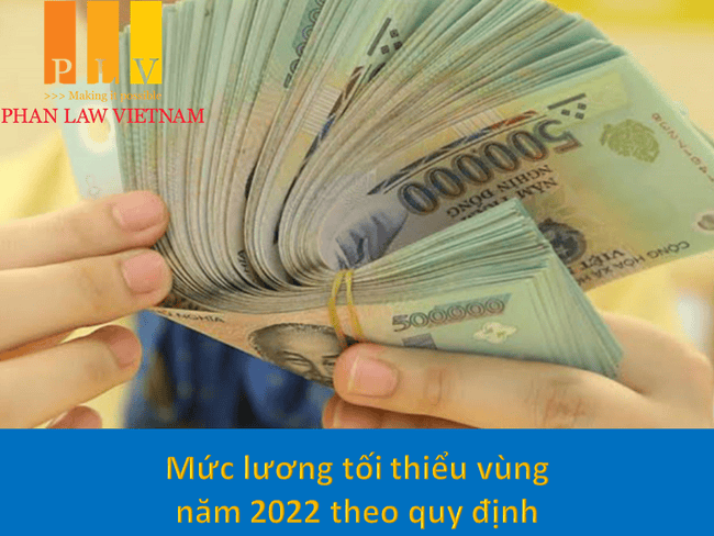 Mức lương tối thiểu vùng năm 2022 quy định như thế nào?