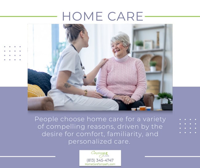 Senior Home Care Tampa - Why Do People Choose Home Care - Home Care Tampa FL - Concierge Care Senior Home Care Tampa - Why Do People Choose Home Care