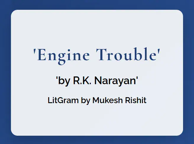 Engine Trouble by R.K. Narayan A Complete Analysis and Summary