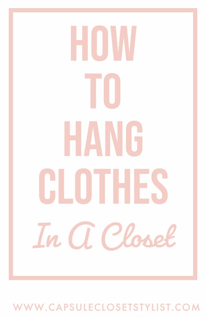 white background pink text how to hang clothes in a closet