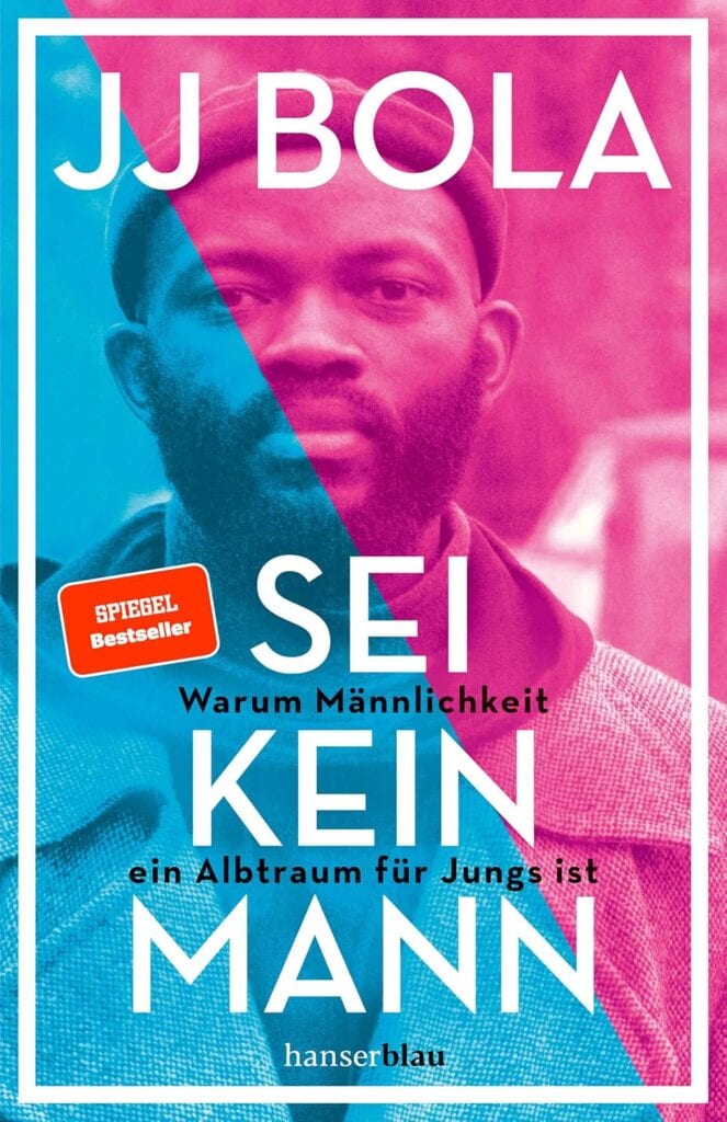 Buchcover „Sei kein Mann“ von JJ Bola – Buch über sexpositive Männlichkeit und neue Männerrollen