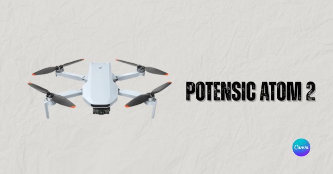 Review Potensic ATOM 2: Penantang Serius Drone Ringan dengan Kualitas 4K