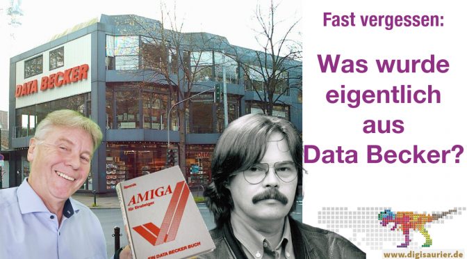 Fast vergessen (7): Was wurde eigentlich aus Data Becker?