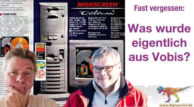 Fast vergessen (9): Was wurde eigentlich aus VOBIS?