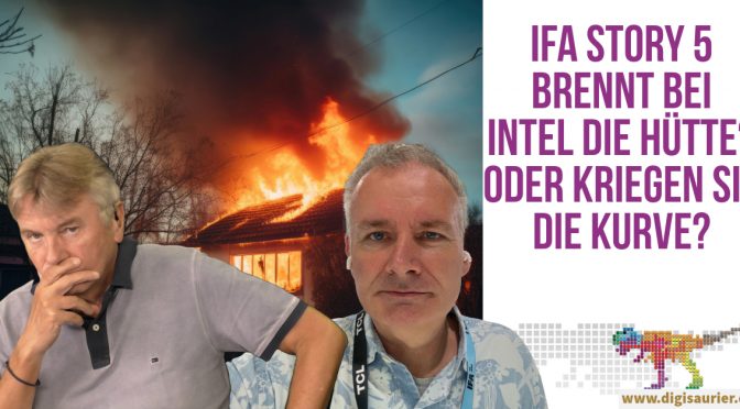 Intel im Feuer & Microsoft im Shitstorm – Prozessorkrieg und KI-Stress