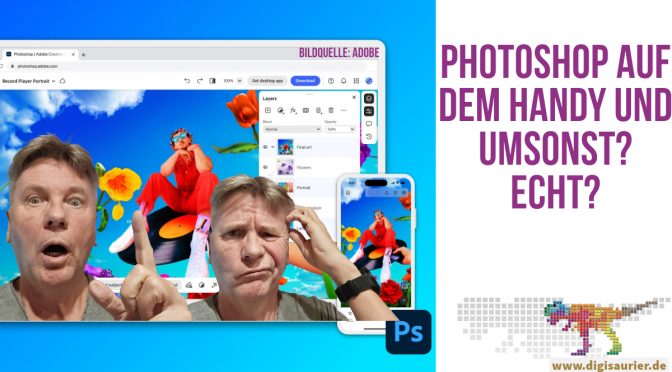 Kommt Photoshop wirklich aufs Handy? Und echt umsonst?