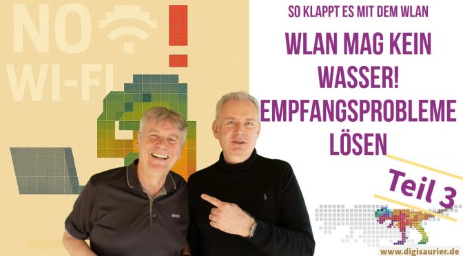 WLAN-Praxis Teil 3: Was tun bei schlechtem Empfang?