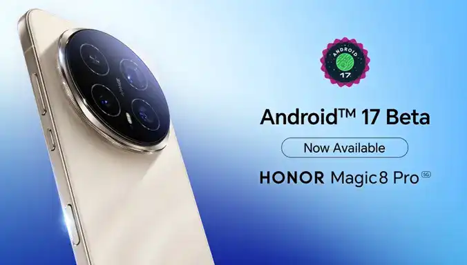 Honor Magic 8 Pro Becomes First Honor Device to Access Android 17 Beta